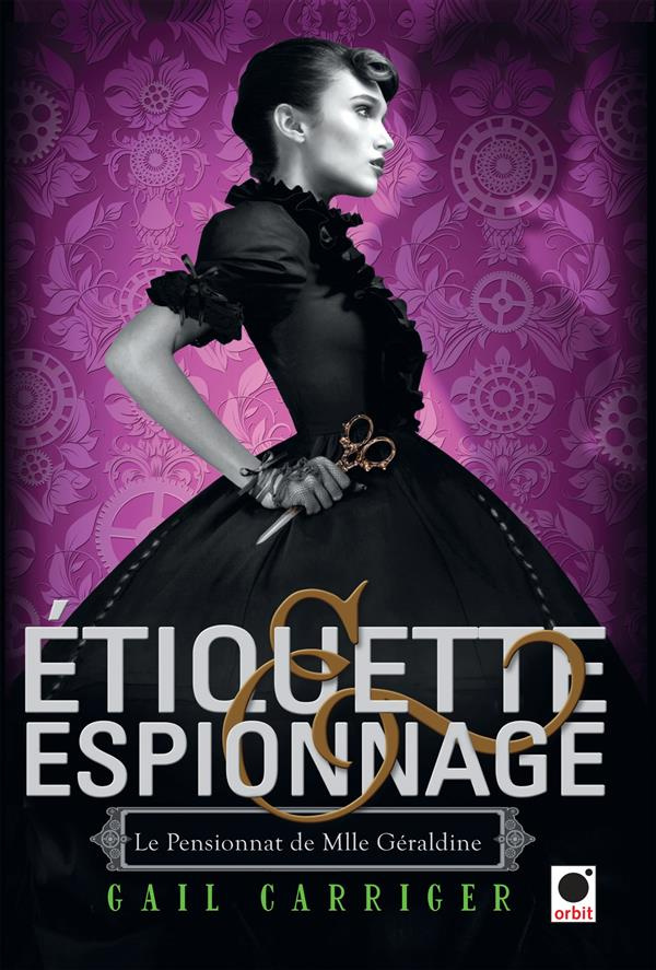 Le Pensionnat de Mlle Géraldine Tome 1 : Etiquette & espionnage