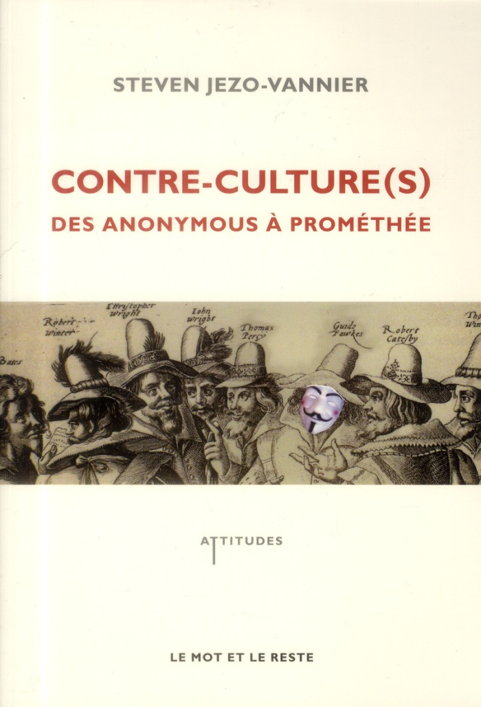 Contre-culture(s) - Des anonymous à Prométhée