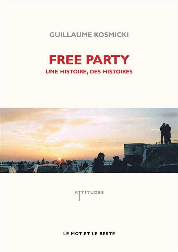 Free party. Une histoire, des histoires