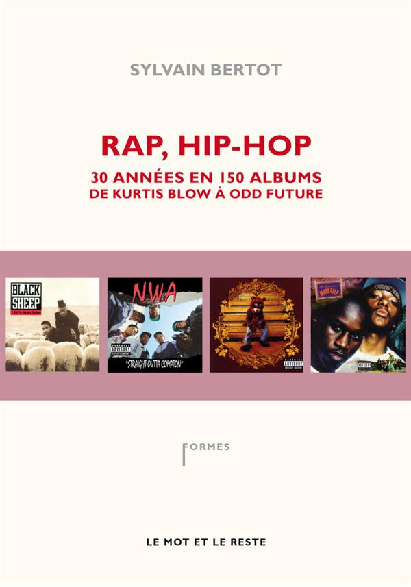 Rap, Hip-Hop. Trente années en 150 albums, de Kurtis Blow à Odd Future