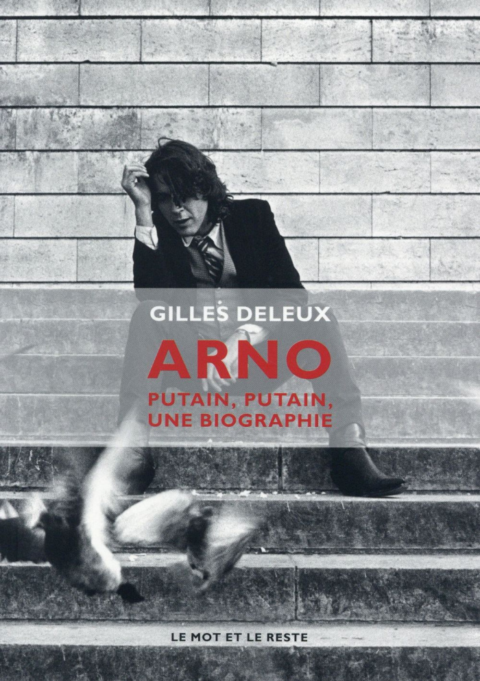 Arno. Putain, putain, une biographie