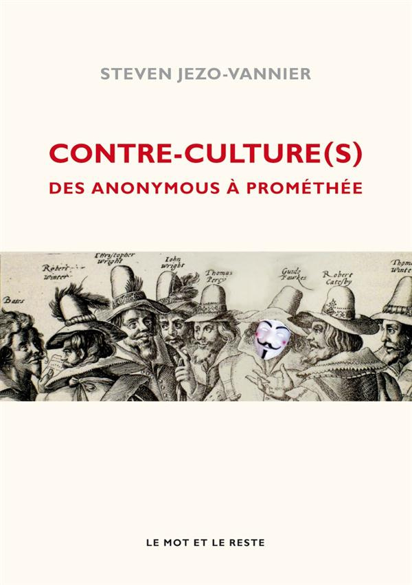 Contre cultures / Des Anonymous à Prométhée