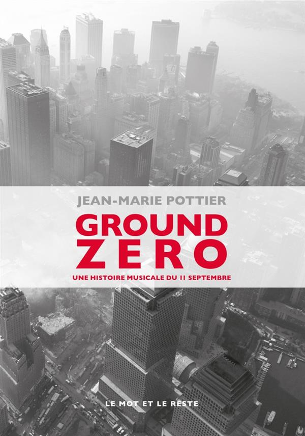 Ground Zero. Une histoire musicale du 11 septembre