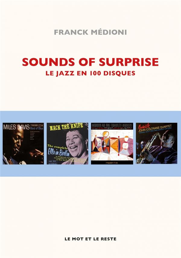Sounds of Surprise. Le jazz en 100 disques