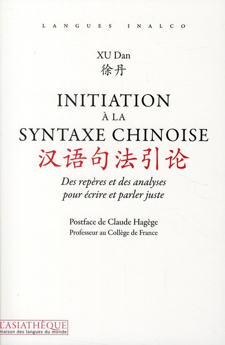 Initiation à la syntaxe chinoise. Des repères et des analyses pour écrire et parler juste, 2e éditio