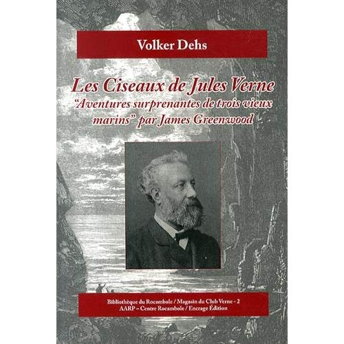 Les ciseaux de Jules Verne. Aventures surprenantes de trois vieux marins, par James Greenwood