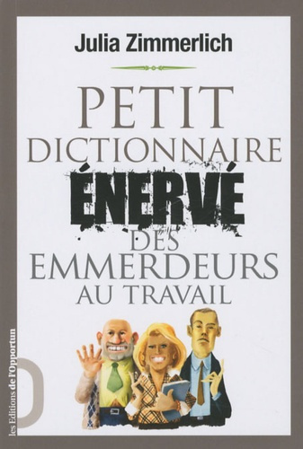 Petit dictionnaire énervé des emmerdeurs au travail