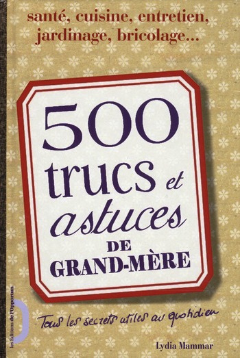 500 trucs et astuces de grand-mère