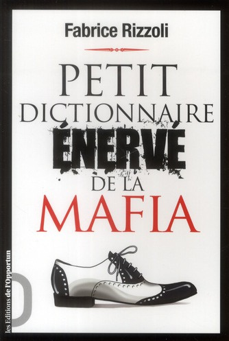 Petit dictionnaire énervé de la mafia