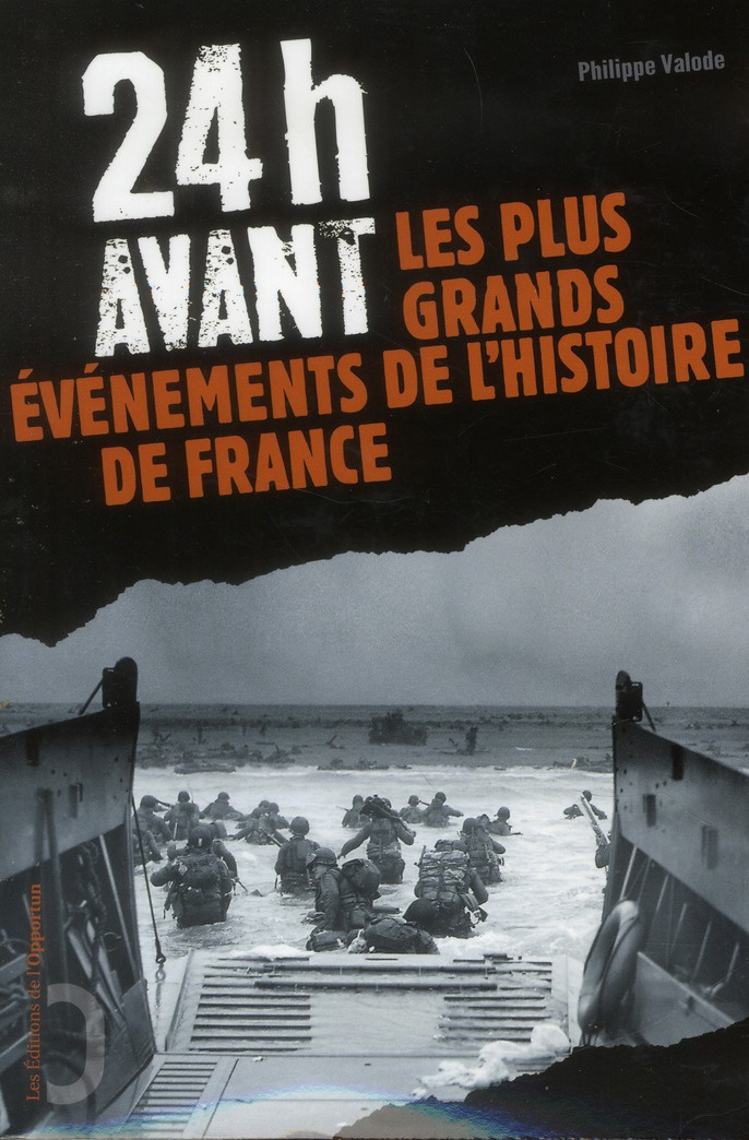 24h avant... Les plus grands événements de l'Histoire de France