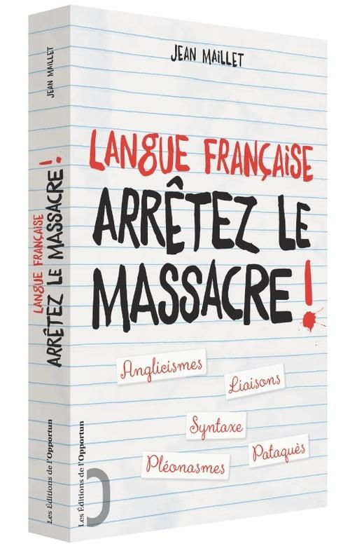 Langue française : arrêtez le massacre !