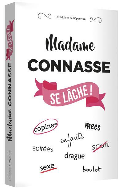 Madame Connasse se lâche !