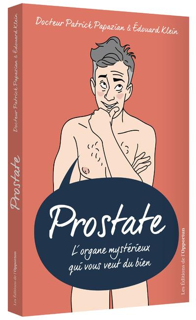 Prostate. L'organe mystérieux qui vous veut du bien