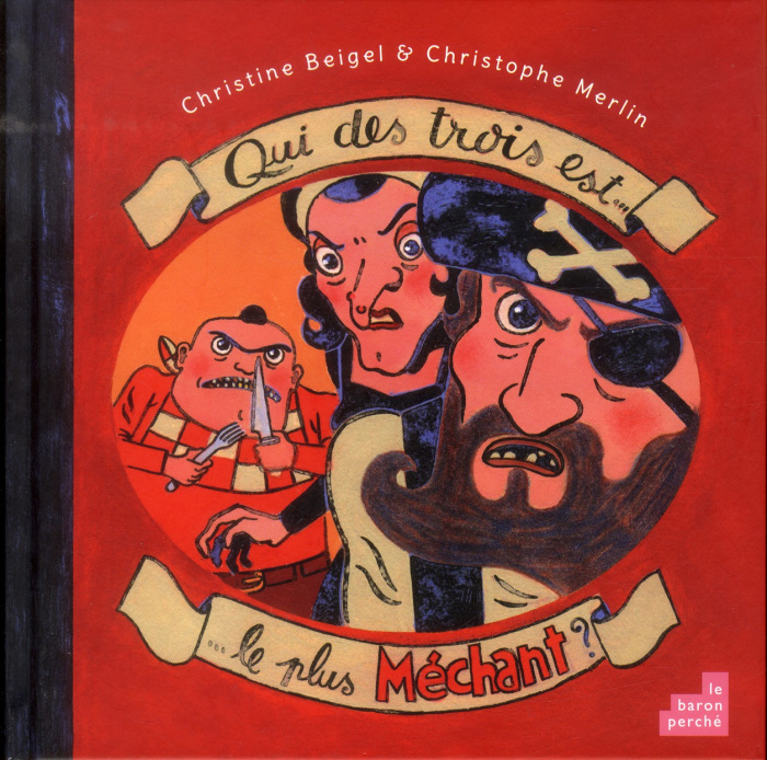Qui des trois est le plus méchant ? / L'ogre, la sorcière ou le pirate ?