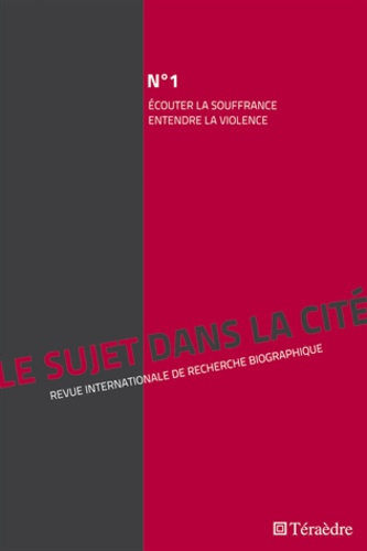 Le sujet dans la cité N° 1, Novembre 2010 : Ecouter la souffrance, entendre la violence