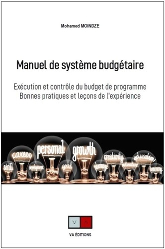 Manuel de système budgétaire. Exécution et contrôle du budget de programme. Bonnes pratiques et leço