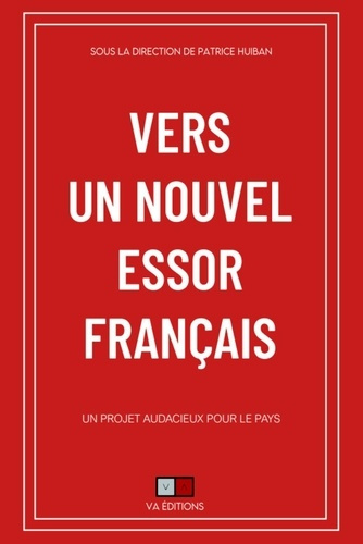Vers un nouvel essor français. Un projet audacieux pour le pays