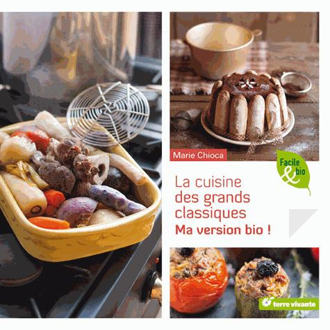 La cuisine des grands classiques... Ma version bio !