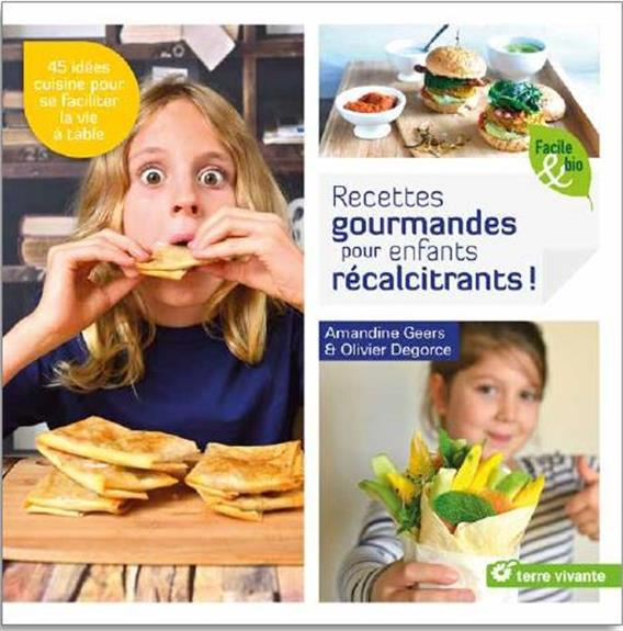 Recettes saines & gourmandes pour enfants récalcitrants !
