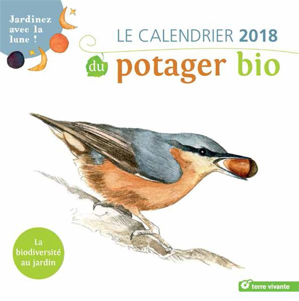 Le calendrier du potager bio. Jardinez avec la lune ! Edition 2018