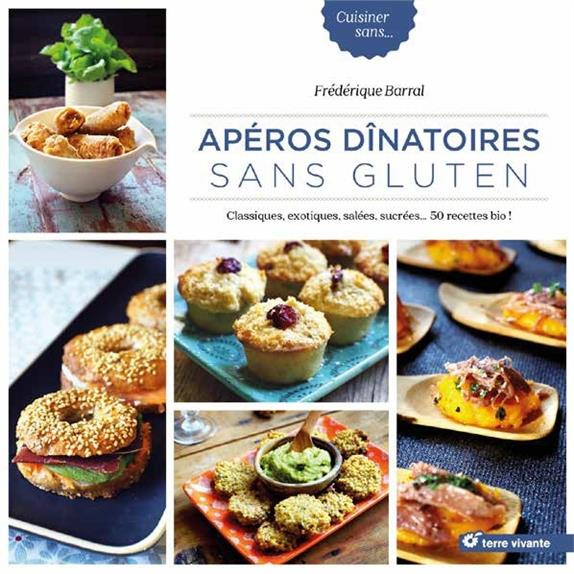 Apéros dînatoires sans gluten. Classiques, exotiques, salées, sucrées... 60 recettes bio !