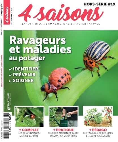 4 saisons du jardin bio. Hors-série n° 19, Maladies et ravageurs