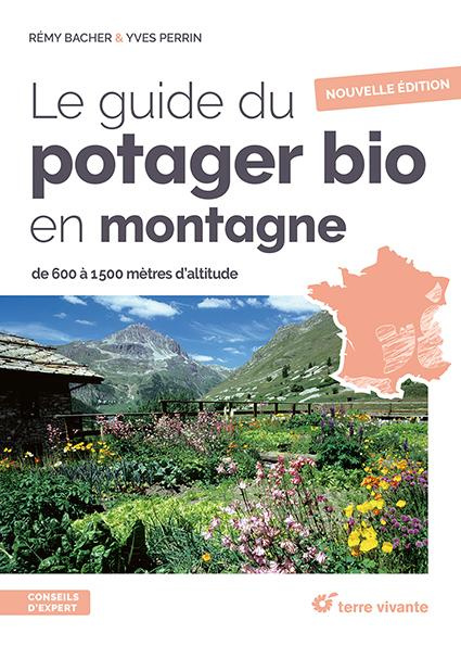 Le guide du potager bio en montagne. De 600 à 1500 mètres d'altitude