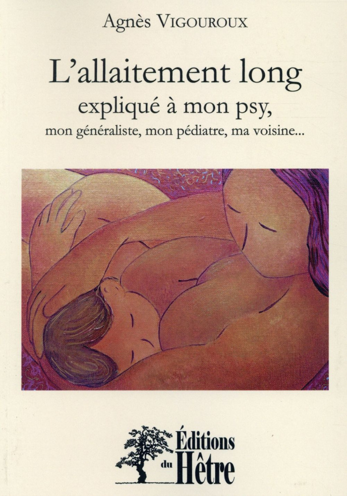 L'allaitement long expliqué à mon psy, mon généraliste, mon pédiatre, ma voisine...