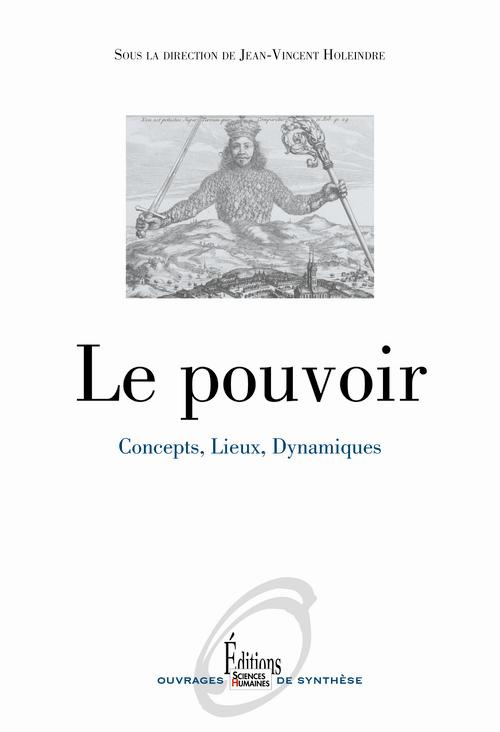 Le pouvoir. Concepts, lieux, dynamiques