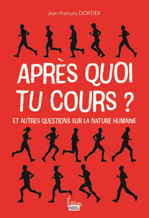 Après quoi tu cours ? Enquête sur la nature humaine