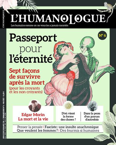 L'humanologue N° 6, mai 2022 : Passeport pour l'éternité