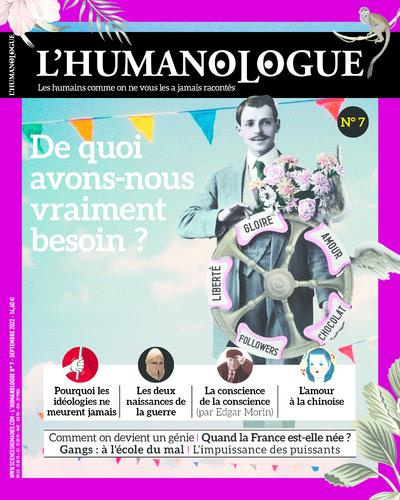 L'humanologue N° 7, septembre 2022 : De quoi avons-nous vraiment besoin ?