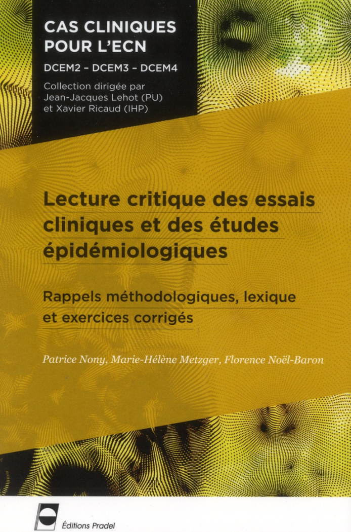 Lecture critique des essais cliniques et des études épidémiologiques. Rappels méthodologiques, lexiq