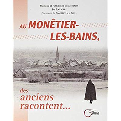 Au Monetier-les-Bains des anciens racontent...