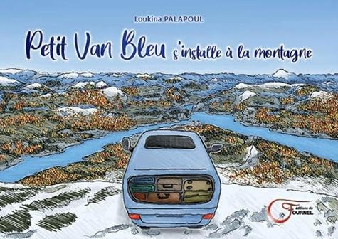 Petit Van Bleu : Petit Van Bleu s'installe à la montagne