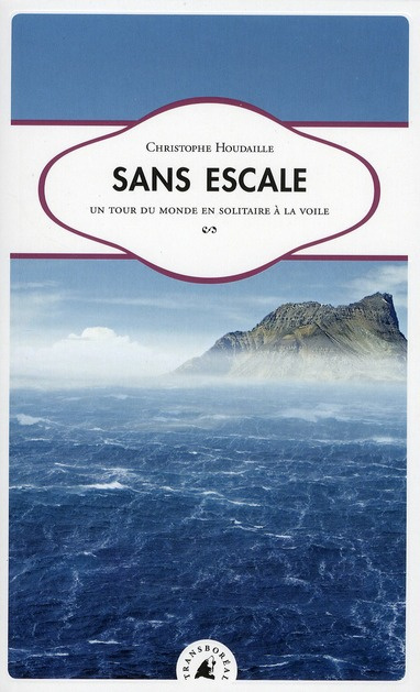 Sans escale. Un tour du monde en solitaire à la voile