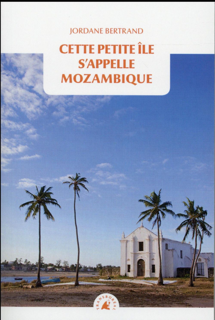 CETTE PETITE ILE S'APPELLE MOZAMBIQUE