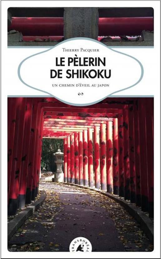 Le Pèlerin de shikoku. Un chemin d'éveil au Japon