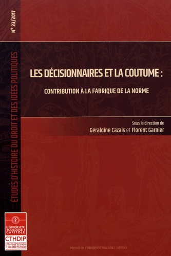 LES DECISIONNAIRES ET LA COUTUME - CONTRIBUTION A LA FABRIQUE DE LA NORME