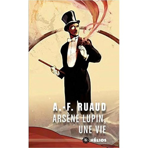 Arsène Lupin, une vie