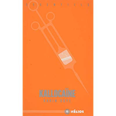 Kallocaïne. Roman du XXIe siècle
