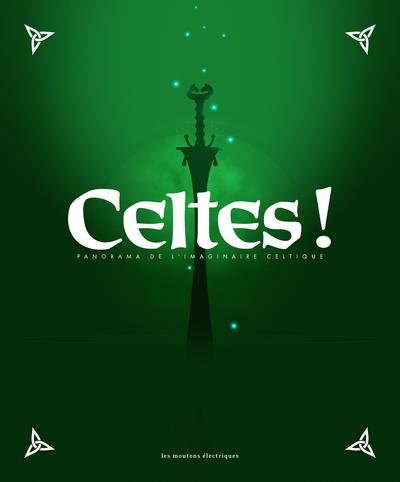 Celtes ! Panorama de l'imaginaire celtique