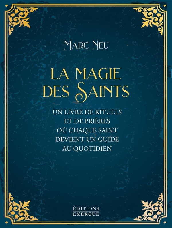 La Magie des saints. Un livre de rituels et de prières où chaque saint devient un guide au quotidien