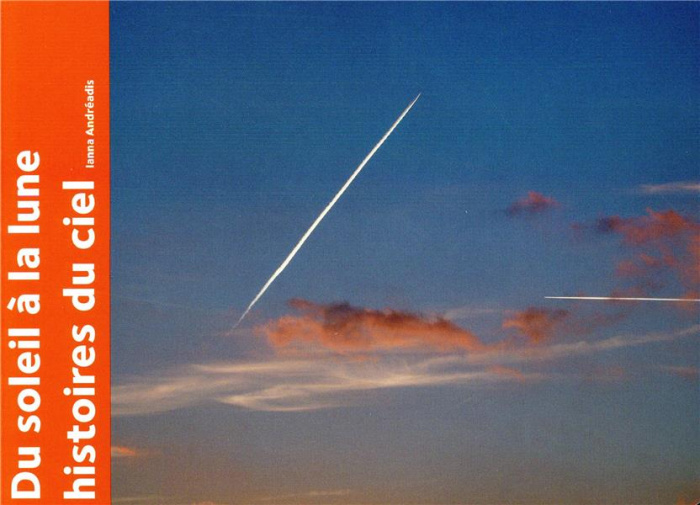 Du soleil à la lune. Histoires du ciel