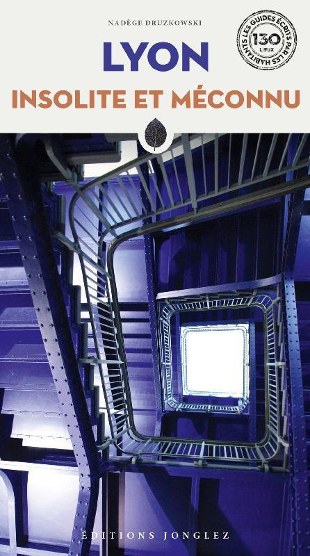 Lyon insolite et méconnu