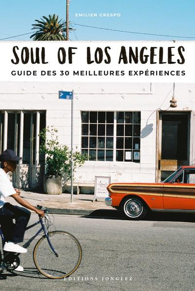 Soul of Los Angeles. Guide des 30 meilleures expériences