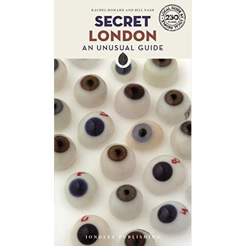 SECRET LONDON, AN UNUSUAL GUIDE