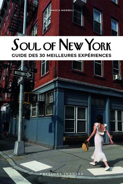 Soul of New York. Guide des 30 meilleures expériences