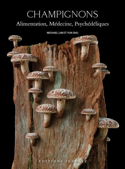 Champignons. Alimentation, médecine, psychédéliques