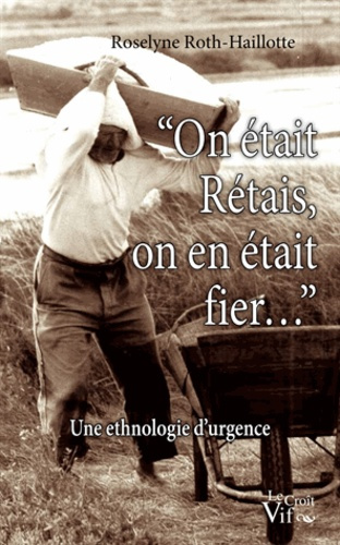 On était Rétais, on en était fier.... Une ethnologie d'urgence